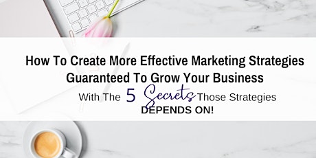 How To Create Effective Marketing Strategies That Grow Your Business primary image