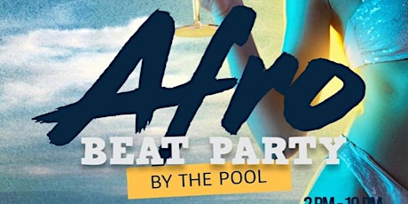 AFRO BEATS POOL PARTY LABOR DAY 7TH primary image
