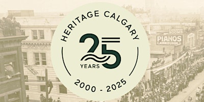 Image principale de Heritage Calgary 25th Anniversary Party