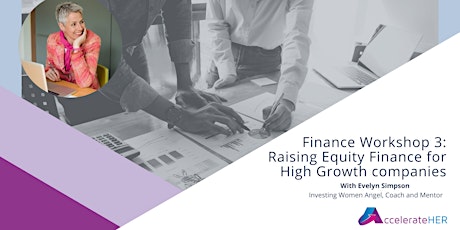 Finance Workshop 3: Raising Equity Finance for High Growth companies primary image