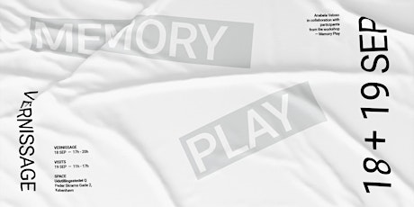 Vernissage ::: MEMORY PLAY - a familiar category in life primary image