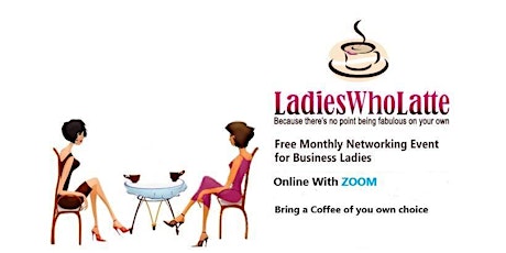 Malta Ladies Who latte - Free online networking event 9th September primary image