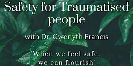 Safety for Traumatised People with Dr. Gwenyth Francis primary image