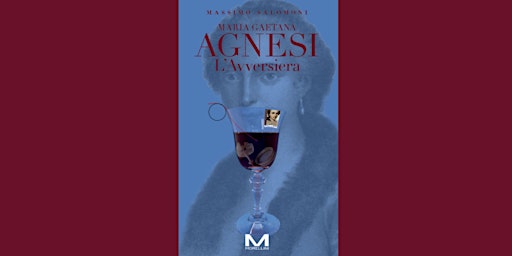Image principale de INCONTRI D'AUTORE: MARIA GAETANA AGNESI L'AVVERSIERA