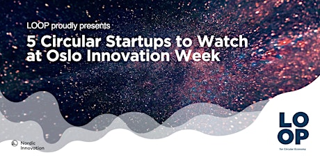 Circular Startups to Watch - Oslo Innovation Week