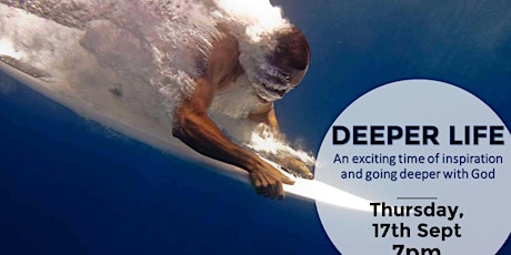 DEEPER LIFE - An exciting time of inspiration & going deeper with God primary image