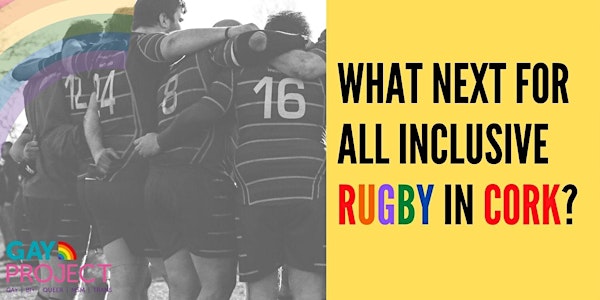 What Next for All Inclusive Rugby in Cork? Info Night