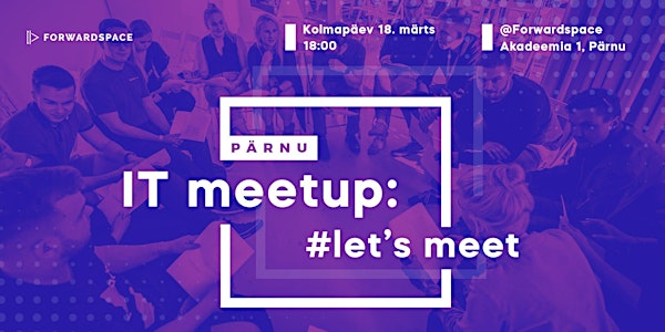 Pärnu IT meetup