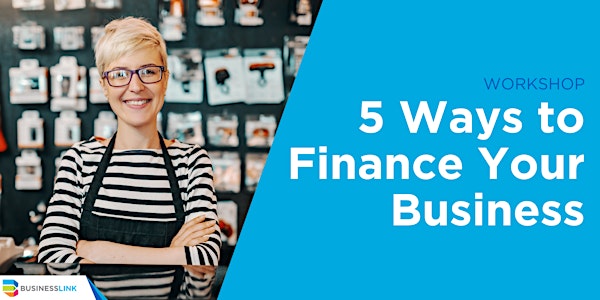 Business Foundation Series: 5 Ways to Finance Your Business