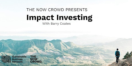 The Now Crowd presents: Impact Investing with Barry Coates primary image