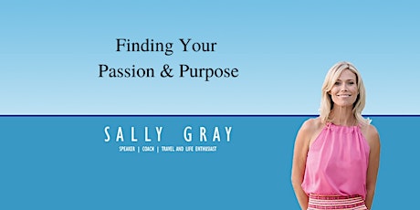 Sally Gray - Finding Your Passion & Purpose - Wanaka Workshop primary image