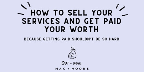 Money Matters: How to set up, sell your services and get paid your worth primary image