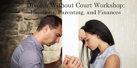 Divorce Without Court Workshop:  Parenting, Financials, and Emotions primary image