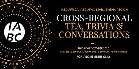 IABC : Tea, Trivia & Networking  (Cross Regional Event)