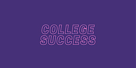 COLLEGE SUCCESS WORKSHOP primary image