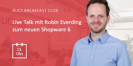 Hauptbild für BUCS Breakfast Club | Live Talk mit Robin Everding zum neuen Shopware 6