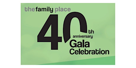 The Family Place 40th  Anniversary Gala Celebration primary image