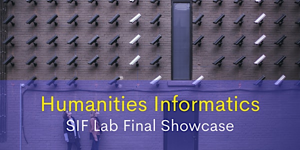 Humanities Informatics Lab Final Showcase: Surveillance and Infrastructure