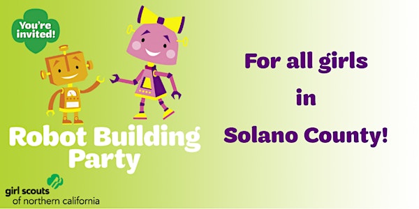 Solano  County, CA | Girl Scouts Robot Building Party