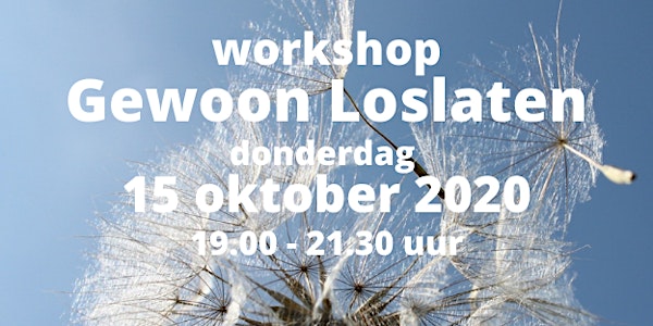 Workshop  Gewoon Loslaten 15 oktober 2020