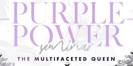 BFDC's Purple Power Seminar presents: The Multifaceted Queen primary image