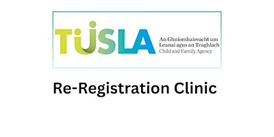 Tusla Re-Registration clinic primary image