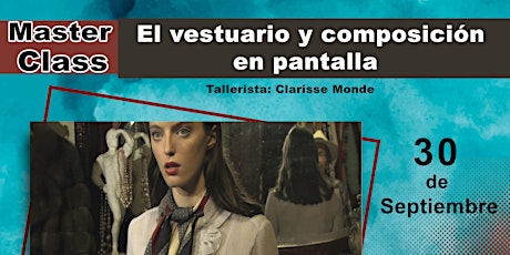 Imagen principal de Master Class  "El Vestuario y la Composición en Pantalla"