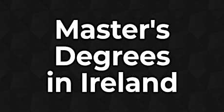 Master's Degrees in Ireland 2020