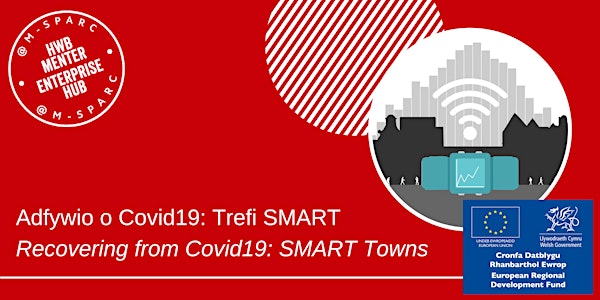 Adfywio o Covid19: Trefi SMART / Recovering from Covid19: SMART Towns