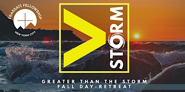 Greater than the Storm - Fall Retreat