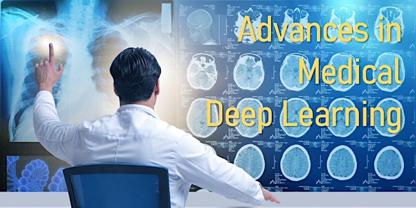 NVPHBV Virtual Meeting Series Fall 2020: Advances in Medical Deep Learning