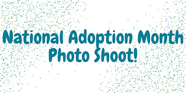 National Adoption Month Photo Shoot!