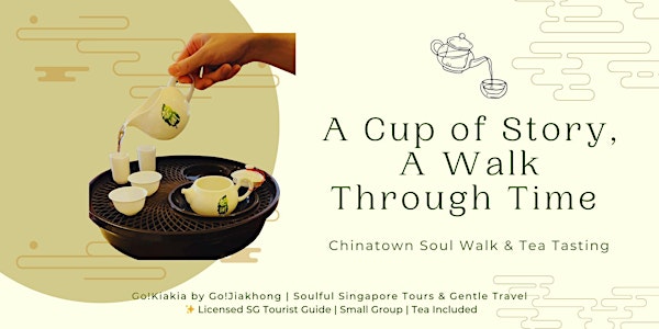 A Cup of Story, A Walk Through Time: Chinatown Soul Walk & Tea Tasting