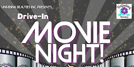 Unfading Beauties Inc. Drive-In Movie Night!