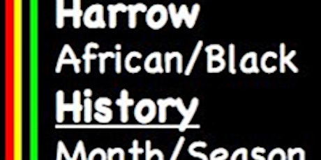 UPDATE Harrow African History Month/Season inc Xtra History Sessions primary image