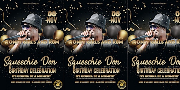 MONEY GIRLS AND RUM PT7 (SQUEECHIE DON BIRTHDAY CELEBRATION)