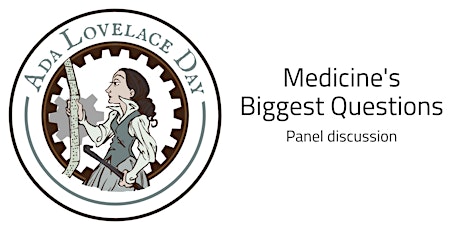 Ada Lovelace Day: Medicine's Biggest Questions primary image
