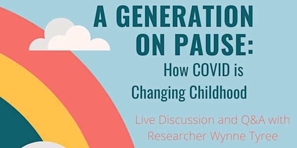 A Generation on Pause: How COVID is Changing Childhood