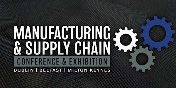 Manufacturing & Supply Chain Conference & Exhibition