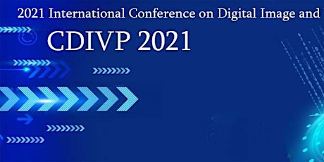 2021 International Conference on Digital Image and Video Processing -CDIVP primary image