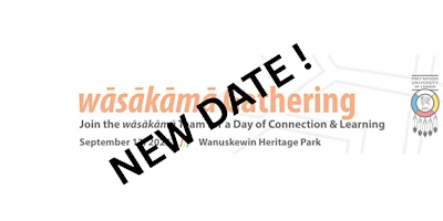 Image principale de wāsākāmā GATHERING POSTPONED!