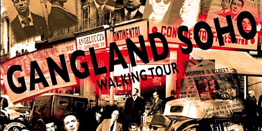 Imagem principal do evento THE GANGLAND SOHO WALKING TOUR