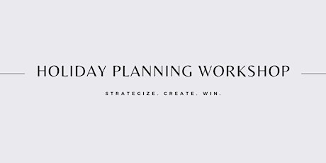 Holiday Planning Marketing Workshop primary image