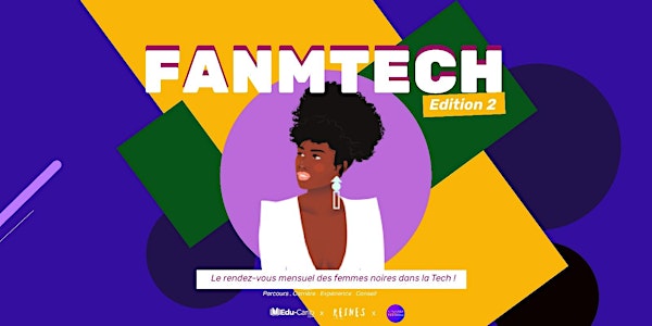 FANMTECH 2 | Le rendez-vous des femmes noires dans la TECH !