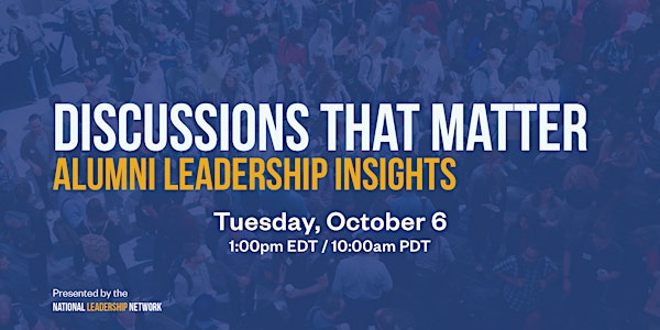 Discussions That Matter: Leadership Insights