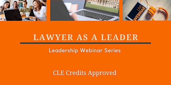 Lawyer as a Leader Webinar Series