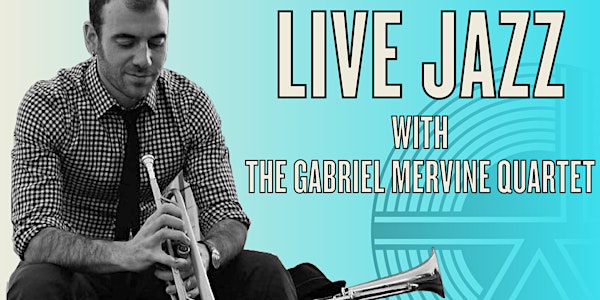 Live Jazz with the Gabriel Mervine Quartet