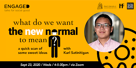 Imagen principal de Engaged Talks: What do we want the New Normal to Mean with Karl Satinitigan