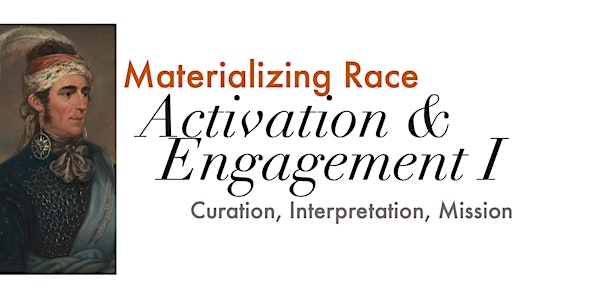 MATERIALIZING RACE: Objects and Identity in #VastEarlyAmerica