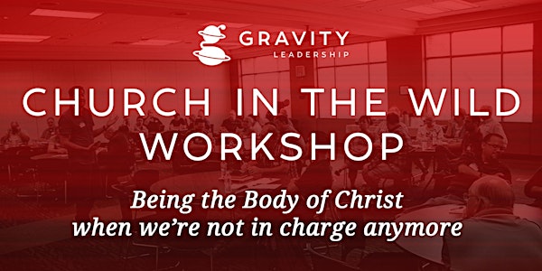 Church in the Wild: Being the Body of Christ in Post-Christendom